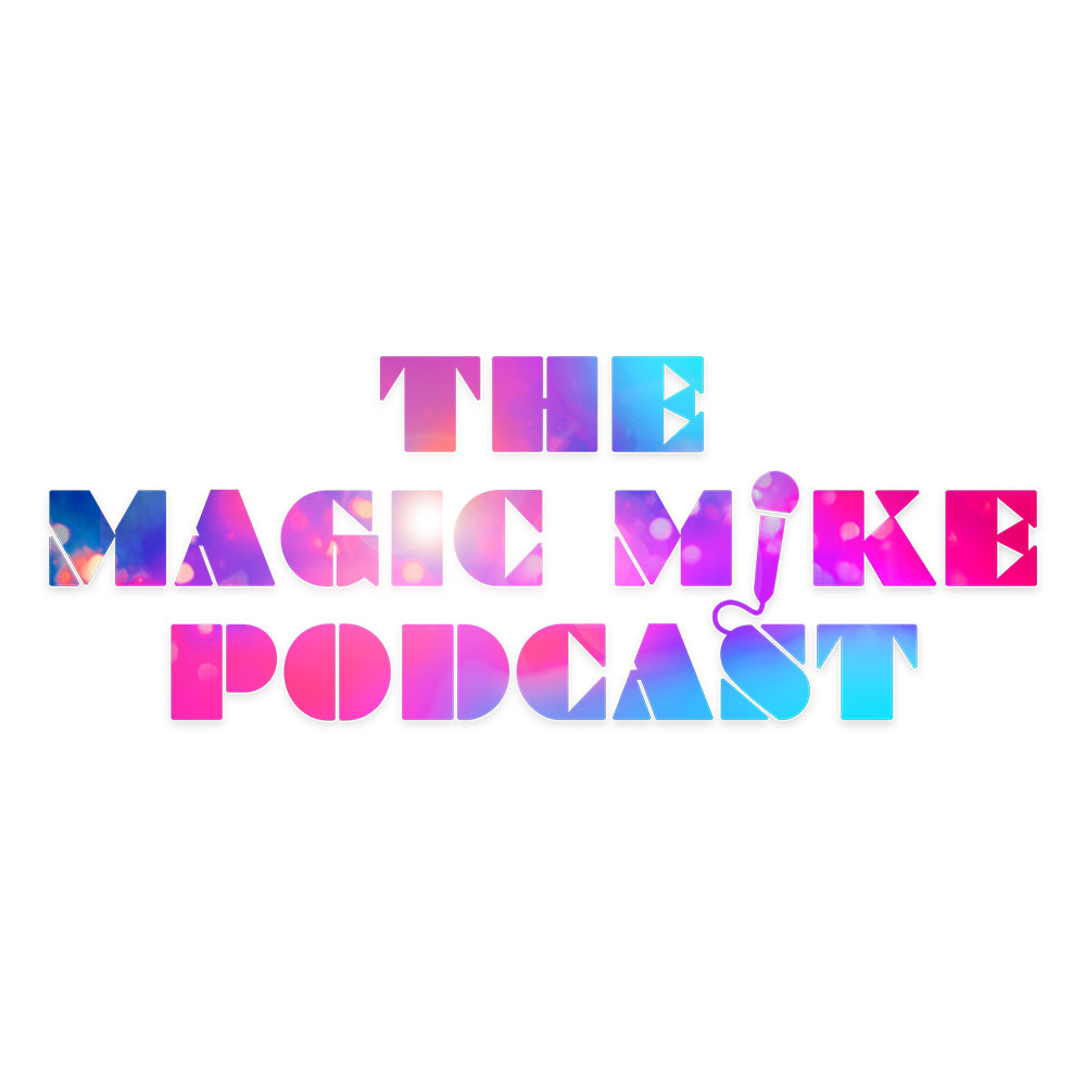 The Magic Mike Podcast